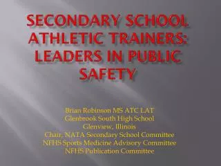 SECONDARY SCHOOL ATHLETIC TRAINERS: LEADERS IN PUBLIC SAFETY