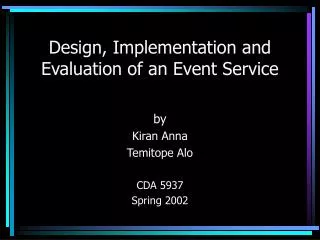 Design, Implementation and Evaluation of an Event Service