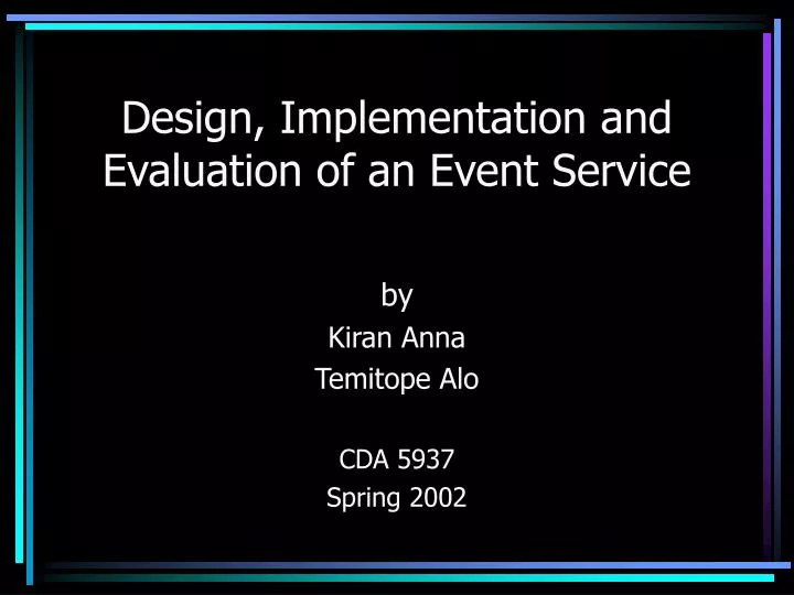 design implementation and evaluation of an event service