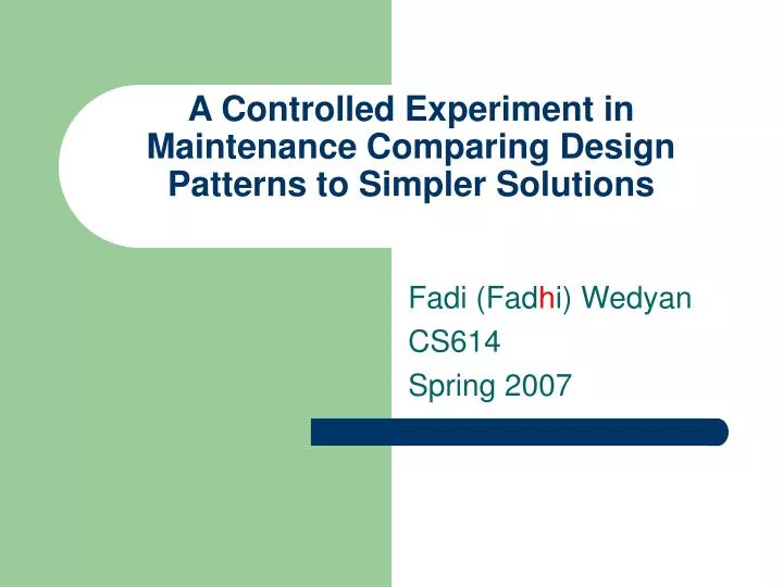 a controlled experiment in maintenance comparing design patterns to simpler solutions