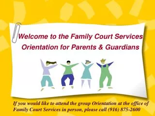 Welcome to the Family Court Services Orientation for Parents &amp; Guardians