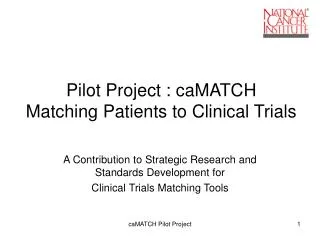 Pilot Project : caMATCH Matching Patients to Clinical Trials