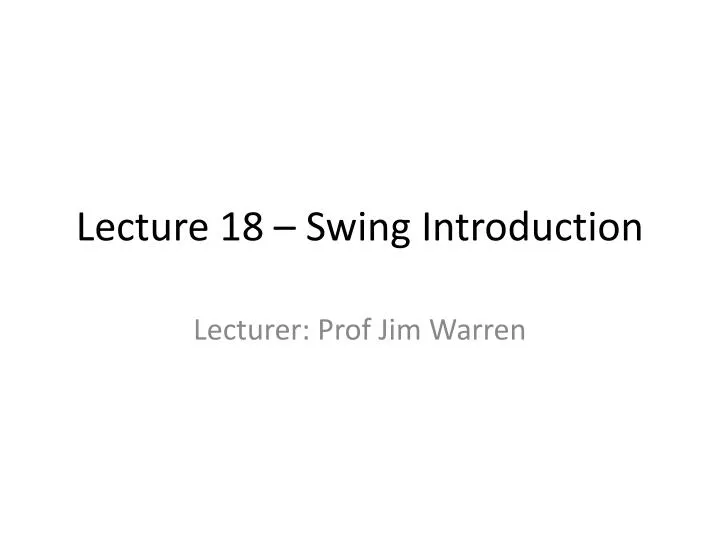 lecture 18 swing introduction