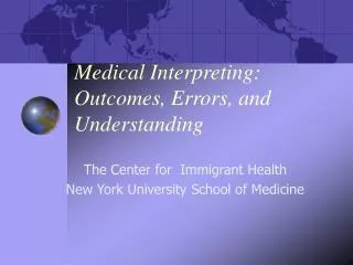 Medical Interpreting: Outcomes, Errors, and Understanding