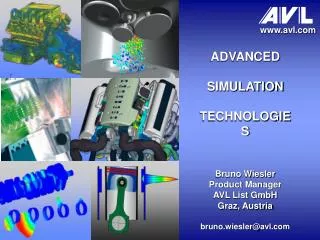 ADVANCED SIMULATION TECHNOLOGIES Bruno Wiesler Product Manager AVL List GmbH Graz, Austria