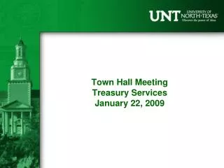 Town Hall Meeting Treasury Services January 22, 2009