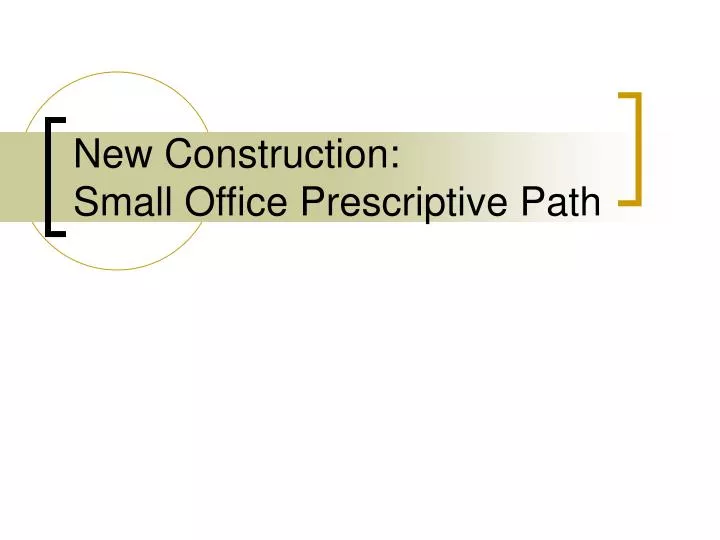 new construction small office prescriptive path