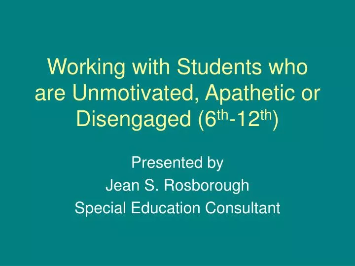 working with students who are unmotivated apathetic or disengaged 6 th 12 th
