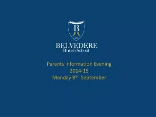 Parents Information Evening 2014-15 Monday 8 th September