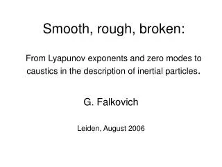 G. Falkovich Leiden, August 2006
