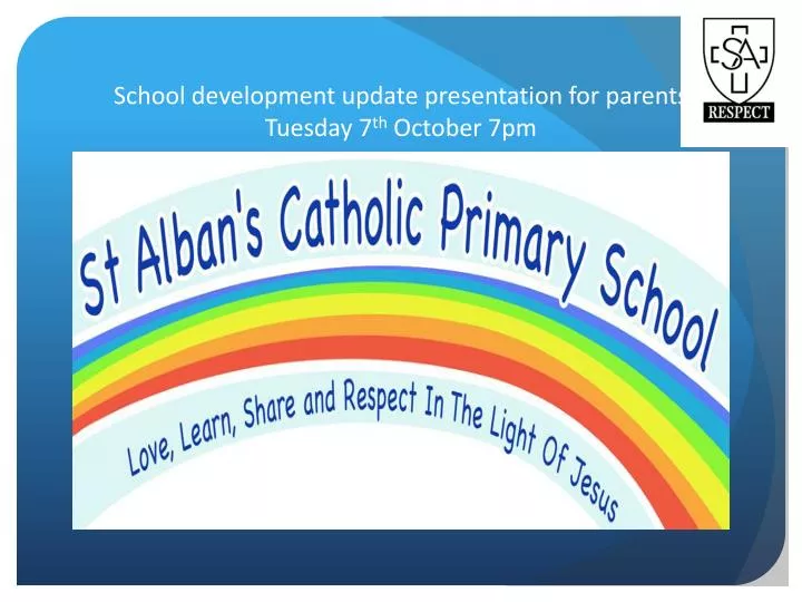 school development update presentation for parents tuesday 7 th october 7pm
