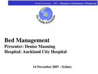 Bed Management Presenter: Denise Manning Hospital: Auckland City Hospital