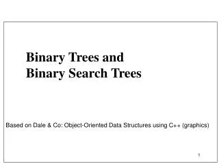 Binary Trees and Binary Search Trees