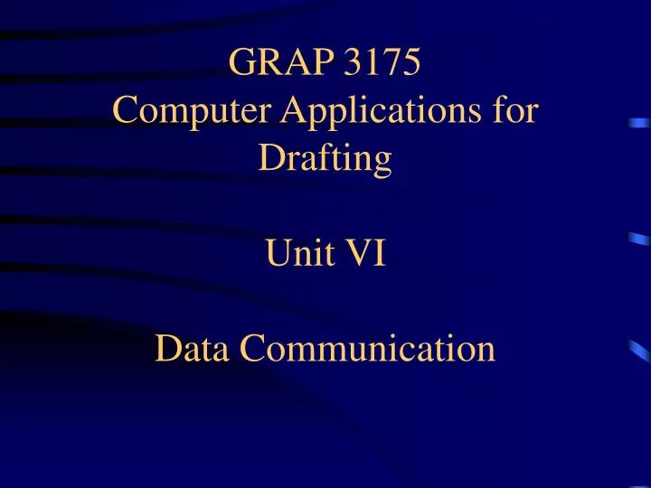 grap 3175 computer applications for drafting unit vi data communication