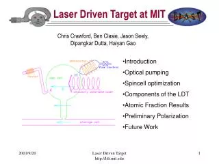 Laser Driven Target at MIT