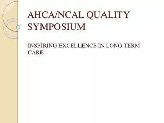 AHCA/NCAL QUALITY SYMPOSIUM