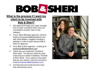 What is the process if I want my client to be involved with Bob &amp; Sheri?