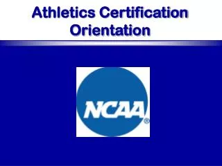 Athletics Certification Orientation
