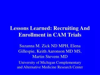 Lessons Learned: Recruiting And Enrollment in CAM Trials