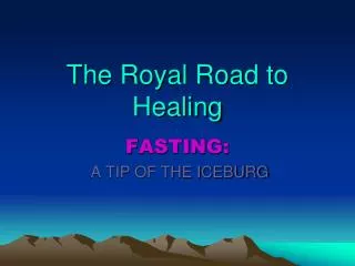 The Royal Road to Healing