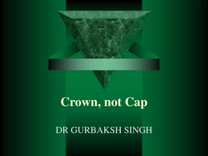 crown not cap