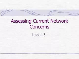 Assessing Current Network Concerns