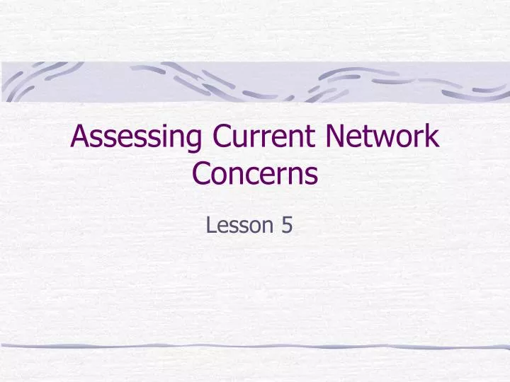 assessing current network concerns