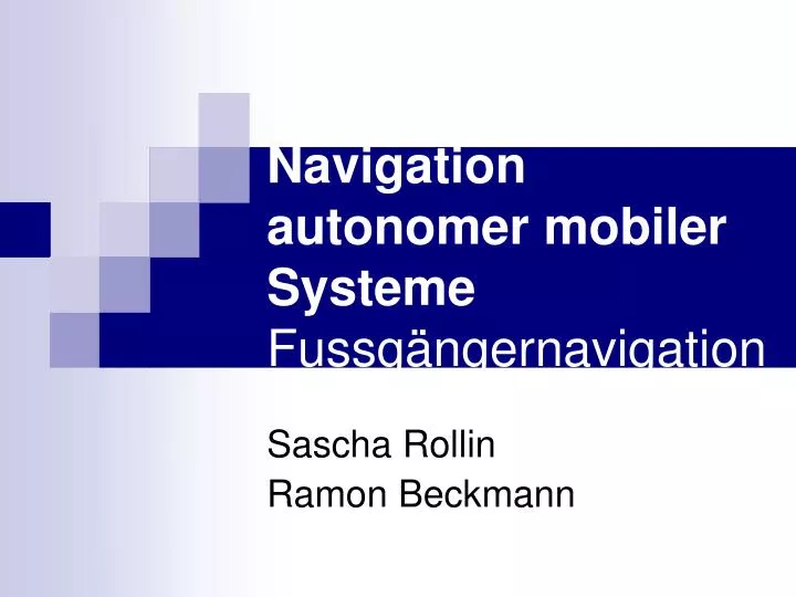navigation autonomer mobiler systeme fussg ngernavigation