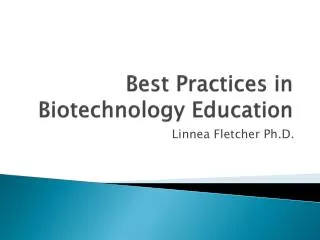 Best Practices in Biotechnology Education