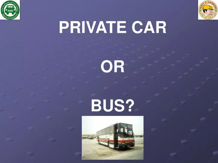 private car or bus