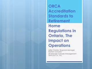 ORCA Accreditation Standards to Retirement Home Regulations in Ontario, The Impact on Operations