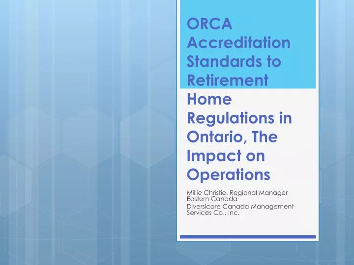 orca accreditation standards to retirement home regulations in ontario the impact on operations