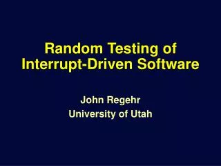 Random Testing of Interrupt-Driven Software