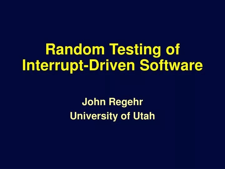 random testing of interrupt driven software