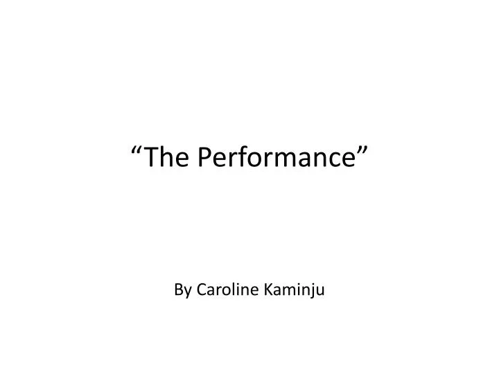 the performance