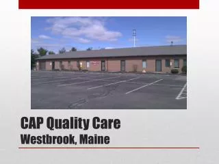 CAP Quality Care Westbrook, Maine