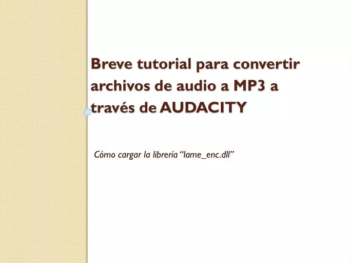 breve tutorial para convertir archivos de audio a mp3 a trav s de audacity