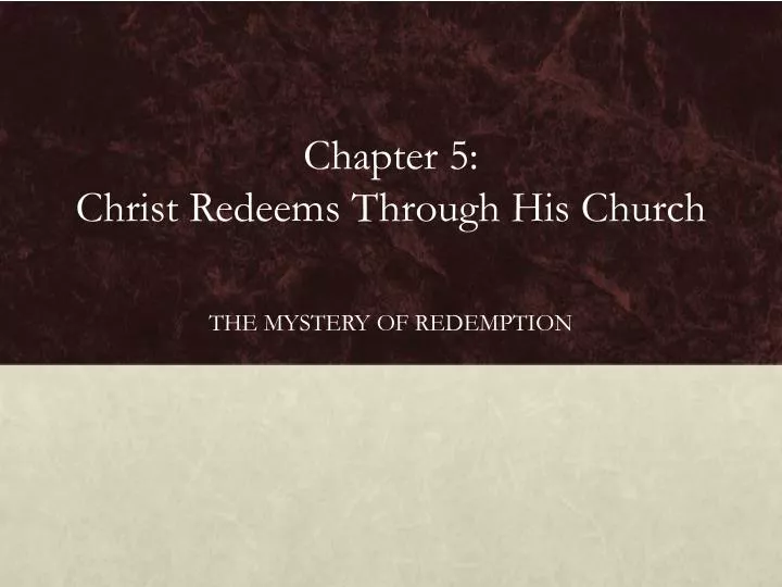 chapter 5 christ redeems through his church