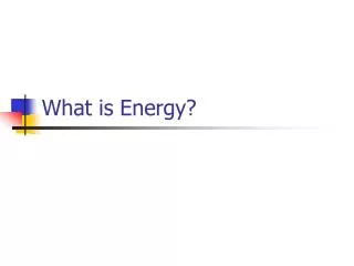 What is Energy?