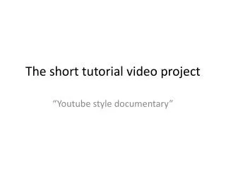 The short tutorial video project
