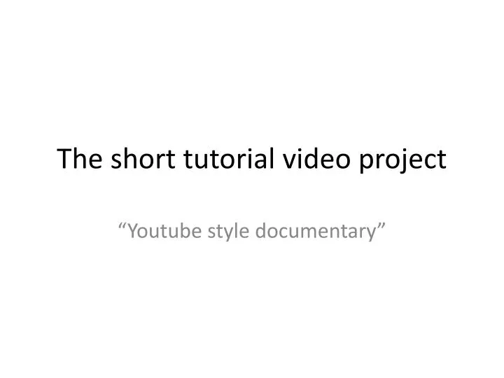 the short tutorial video project