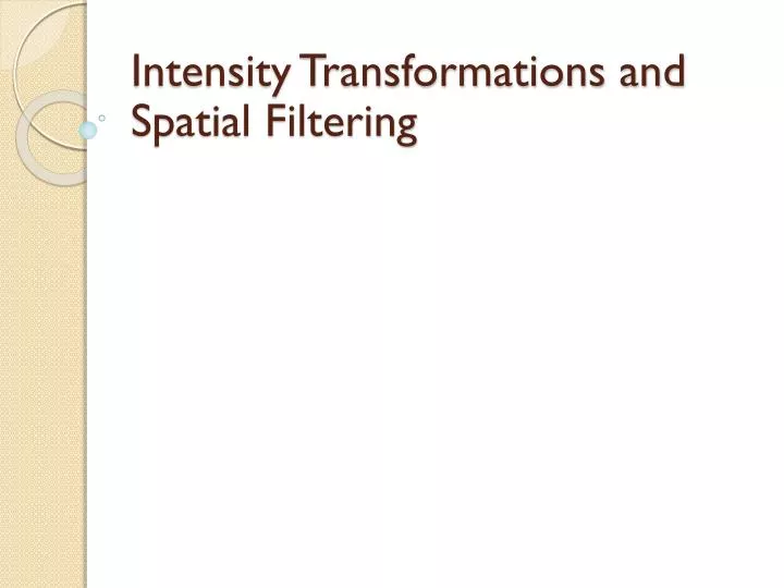 intensity transformations and spatial filtering