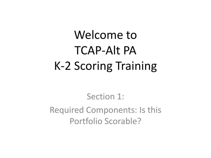 welcome to tcap alt pa k 2 scoring training
