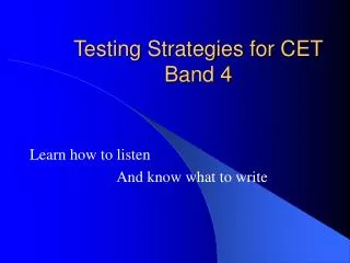 Testing Strategies for CET Band 4