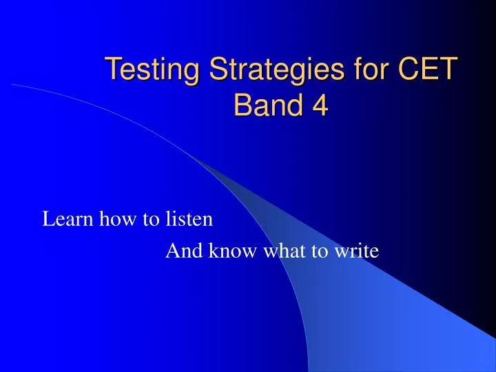 testing strategies for cet band 4