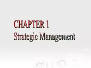 CHAPTER 1 Strategic Management