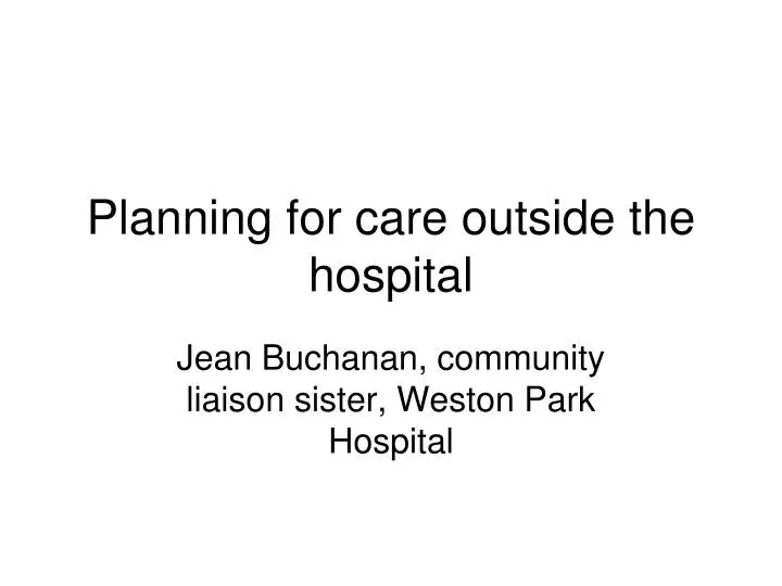 planning for care outside the hospital