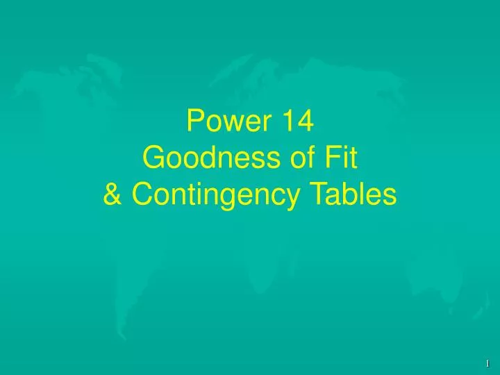 power 14 goodness of fit contingency tables