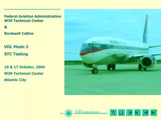 Federal Aviation Administration WJH Technical Center &amp; Rockwell Collins VDL Mode 3 STC Testing