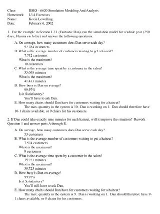 Class:	DSES - 6620 Simulation Modeling And Analysis Homework:	L3.4 Exercises Name:	Kevin Lewelling